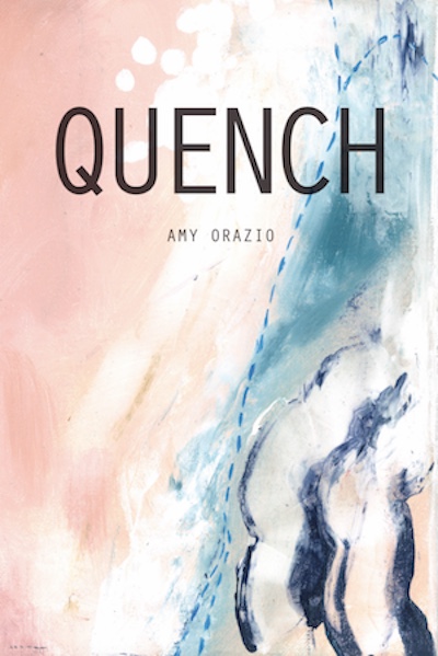 Quench, by Amy Orazio &mdash; book cover